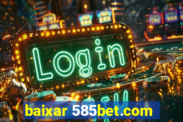 baixar 585bet.com